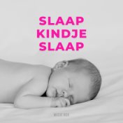 Slaap Kindje Slaap (Baby Slaapliedjes uit Nederland) (Music Box)