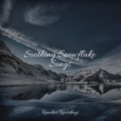 Soothing Snowflake Songs