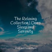 The Relaxing Collection | Deep Sleep and Serenity