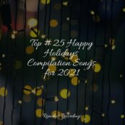 Top #25 Happy Holidays Compilation Songs for 2021