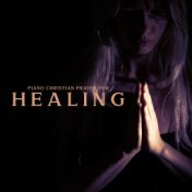 Piano Christian Prayer for Healing: Spiritual Meditation for Calm