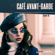 Café Avant-Garde, Set 6
