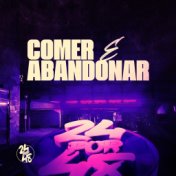 Comer e Abandonar