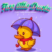 Five Little Ducks (Lưu Thiên Hương Remix)