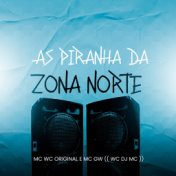 As Piranha da Zona Norte