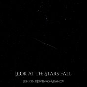 Look at the Stars Fall