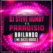 Bailando (Me Dices Adiós) [DJ Steve Humby Jump Remix]