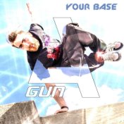 A'Gun -  Your Base