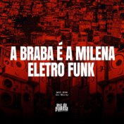 A Braba É A Milena Eletro Funk