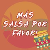 Mas Salsa por favor