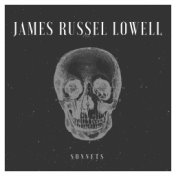 James Russel Lowell: Sonnets