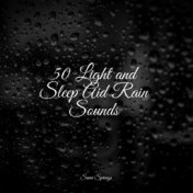 50 Light and Sleep Aid Rain Sounds
