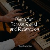 Piano for Stress Relief and Relaxation
