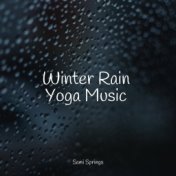 Winter Rain Yoga Music