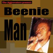 The Aggrovators Present: Beenie Man