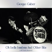 Oh bella bambina and other hits (All tracks remastered)