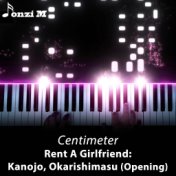 Centimeter (From "Rent A Girlfriend: Kanojo, Okarishimasu") [Opening]