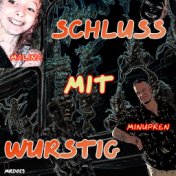 Schluss mit Wurstig