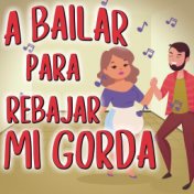 A Bailar Para Rebajar Mi Gorda