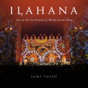 Ilahana (Live at the Fes Festival of World Sacred Music)