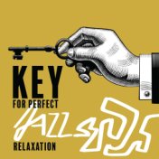 Key of Perfect Jazz Relaxation – Easy Listening Jazz, Instrumental Jazz, Jazz Chill Music