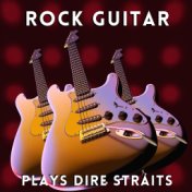 Rock Guitar Plays Dire Straits