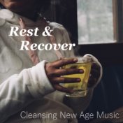 Rest & Recover Cleansing New Age Music