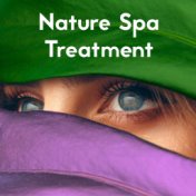 Nature Spa Treatment - Collection of Unique Soothing Melodies That Will be Perfect as a Background for Healing and Beauty Treatm...