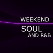 Weekend Soul And R&B