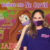 Believe Me No Covid