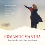 Romantic Mantra (Songs Based On Helvy Tiana Rosa’s Poetry)