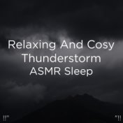 !!" Relaxing And Cosy Thunderstorm ASMR Sleep "!!