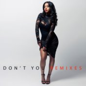 Don't You (Remixes)