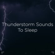 !!" Thunderstorm Sounds To Sleep "!!