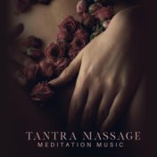 Tantra Massage Meditation Music: Deepen Your Relationship by Meditating Together, Practicing Yoga, Relaxing Massage and Uniting ...