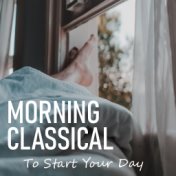 Morning Classical To Start Your Day