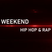 Weekend Hip Hop & Rap