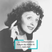 Les meilleurs artistes français des années 50: Édith Piaf