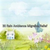 30 Rain Ambience Migraine Relief