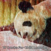 76 Tracks For Child Learning