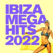 Ibiza Mega Hits 2022