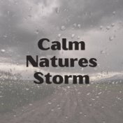 Calm Natures Storm
