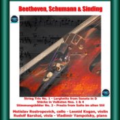 Beethoven, schumann & sinding: string trio no. 1 - larghetto from sonata in D - stücke in volkston nos. 1 & 4 - stimmungsbilder ...
