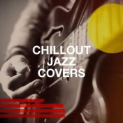 Chillout Jazz Covers