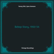 Bebop Story, 1950-54 (Hq remastered)