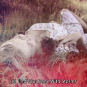 35 Find Your Zone With Storms