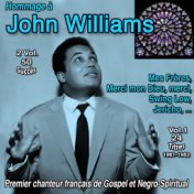 Hommage à john william - 2 vol. : 50 succès (Vol. 1 : "Premier chanteur français de gospel - 24 titres : 1961-1962)