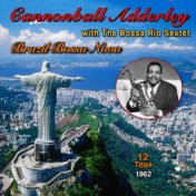 Brazil Bossa Nova: Cannonball Adderley - The Bossa Rio Sextet (12 Successes 1962)