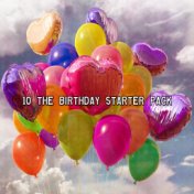 10 The Birthday Starter Pack
