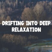 Drifting into Deep Relaxation